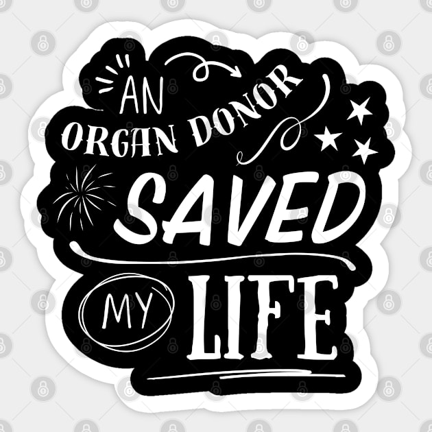 An Organ Donor Saved My Life Sticker by Timeless Chaos